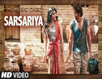"SARSARIYA" Video Song MOHENJO DARO: A.R. RAHMAN,SANAH MOIDUTTY, Hrithik Roshan & Pooja Hegde